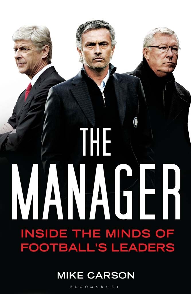 The Manager: Inside the Minds of Football's Leaders by Carson, Mike