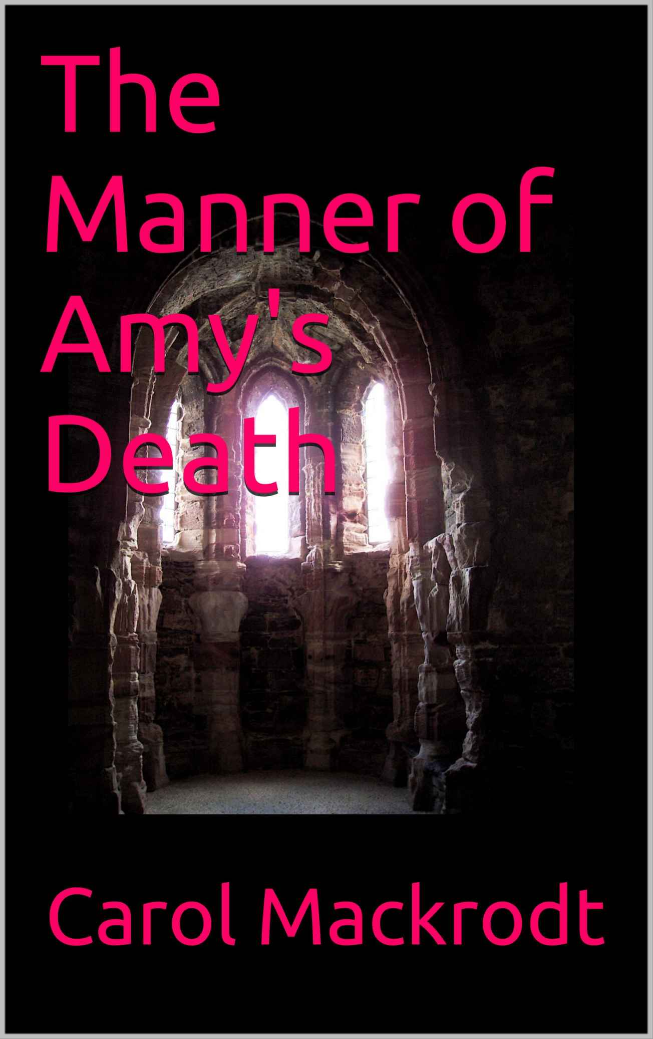 The Manner of Amy's Death by Mackrodt, Carol