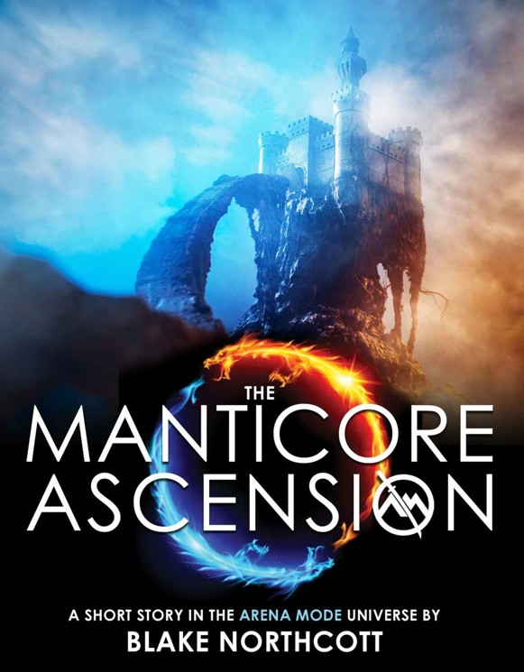 The Manticore Ascension: A Short Story in the Arena Mode Universe