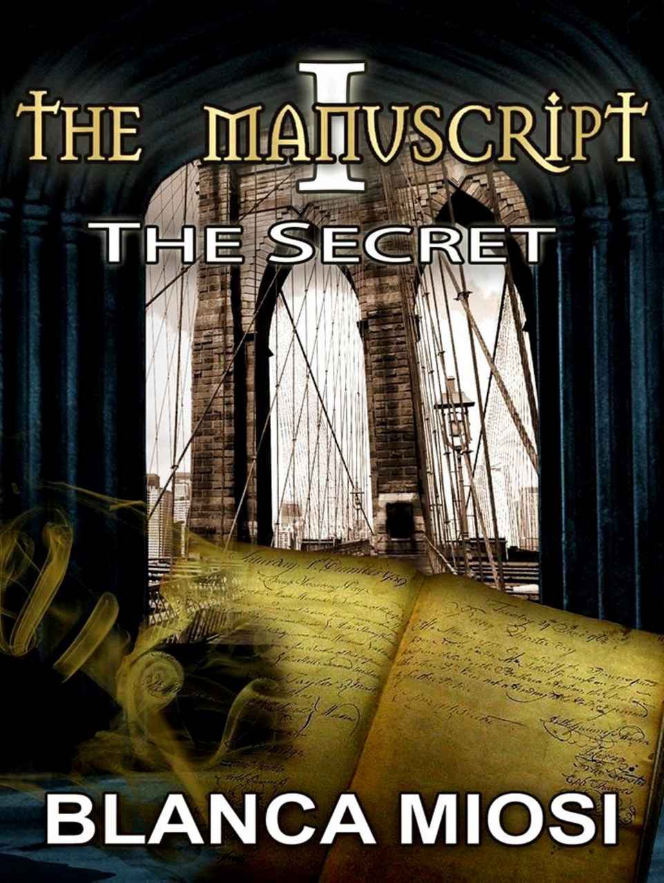 The Manuscript I the Secret by Blanca Miosi