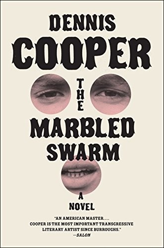 The Marbled Swarm by Dennis Cooper