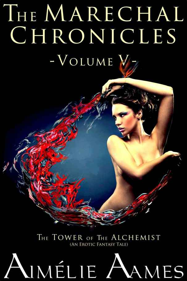 The Marechal Chronicles: Volume V, The Tower of the Alchemist by Aimélie Aames