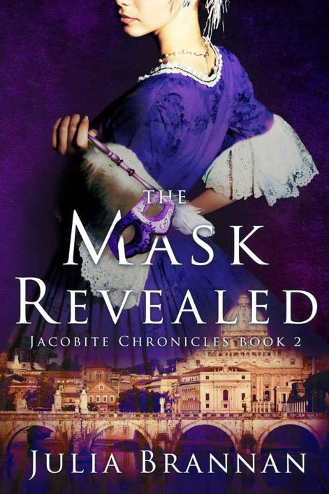 The Mask Revealed (The Jacobite Chronicles Book 2) by Julia Brannan