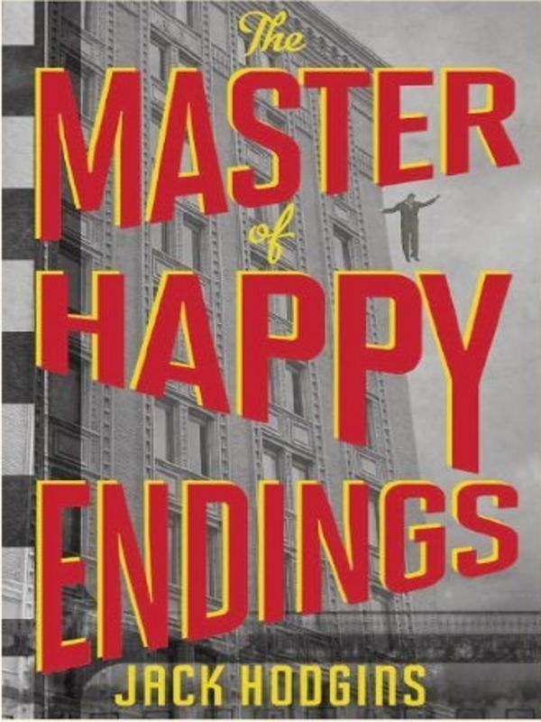 The Master of Happy Endings by Jack Hodgins