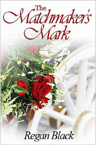 The Matchmaker's Mark by Black, Regan