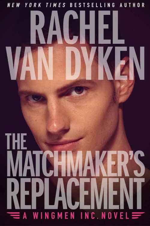 The Matchmaker's Replacement [Kindle in Motion] (Wingmen Inc. Book 2) by Rachel Van Dyken