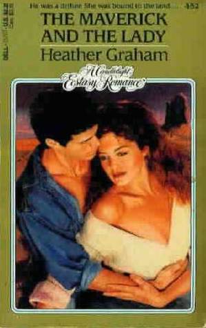 The Maverick & the Lady (1986) by Heather Graham
