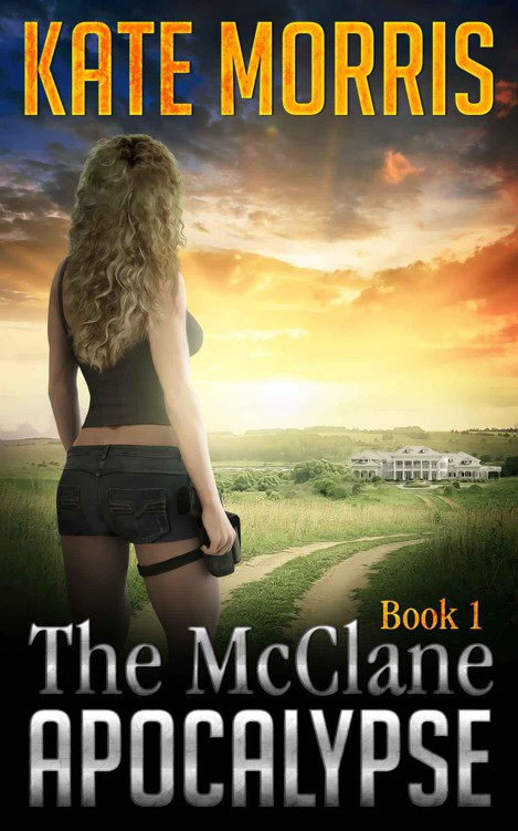 The McClane Apocalypse: Book One by Kate Morris