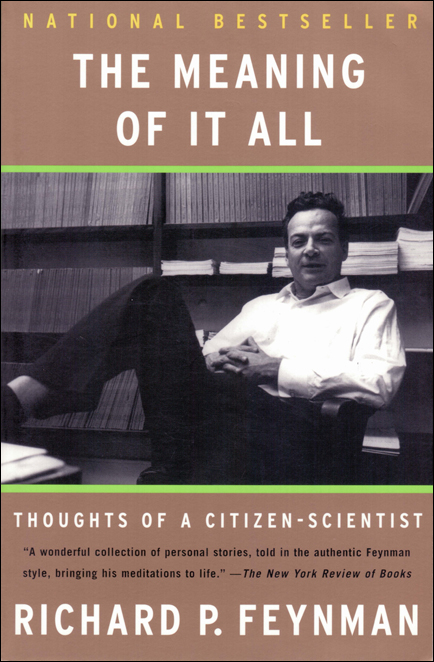 The Meaning of It All by Richard P. Feynman