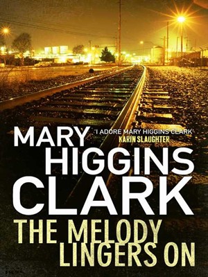 The Melody Lingers On by Mary Higgins Clark