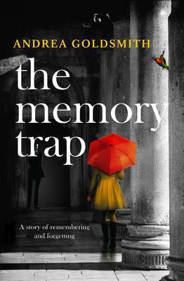 The Memory Trap (2013) by Andrea Goldsmith