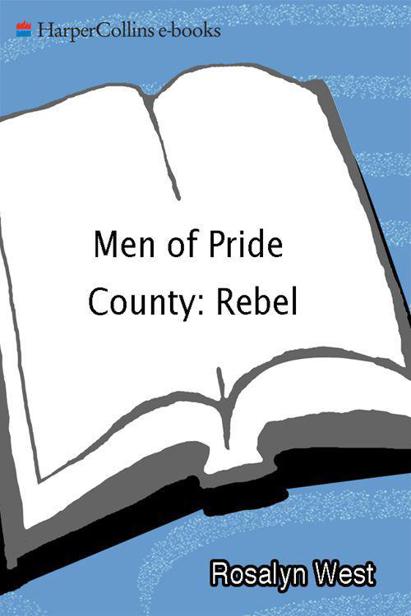 The Men of Pride County: The Rebel by West, Rosalyn