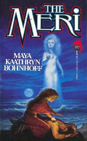 The Meri (1992) by Maya Kaathryn Bohnhoff