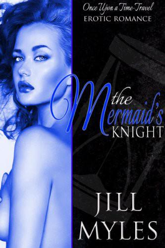 The Mermaid's Knight by Myles, Jill