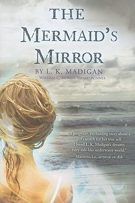 The Mermaid's Mirror (2010) by L.K. Madigan