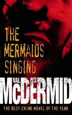 The Mermaids Singing by Val McDermid