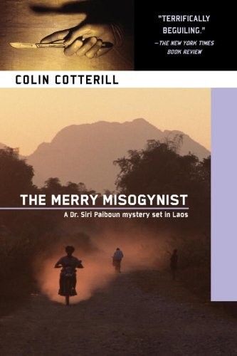 The Merry Misogynist by Colin Cotterill