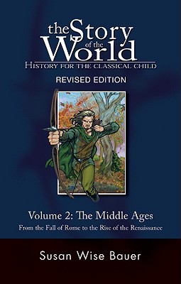 The Middle Ages: From the Fall of Rome to the Rise of the Renaissance (2007) by Susan Wise Bauer