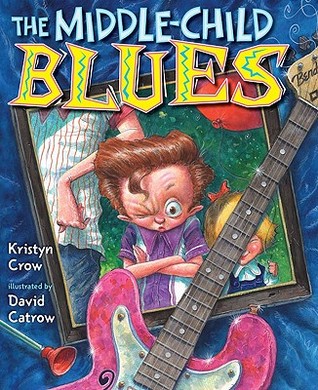 The Middle-Child Blues (2009) by Kristyn Crow