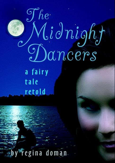 The Midnight Dancers: A Fairy Tale Retold by Doman, Regina