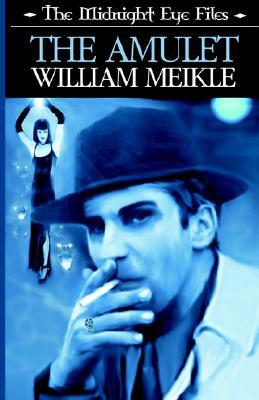 The Midnight Eye Files: The Amulet (2005) by William Meikle