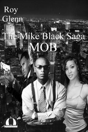 The Mike Black Saga; MOB by Glenn, Roy