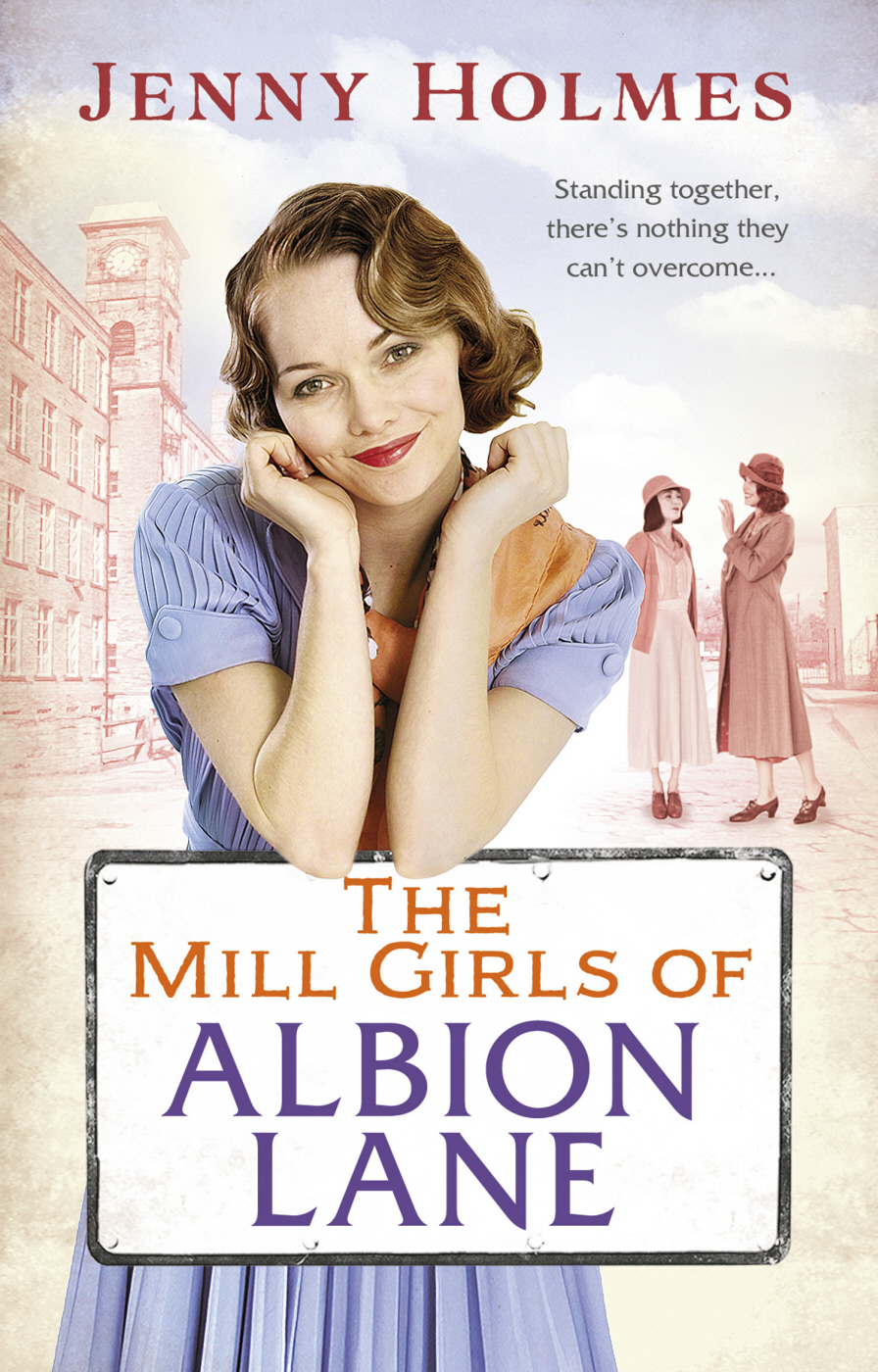 The Mill Girls of Albion Lane by Jenny Holmes