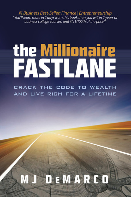 The Millionaire Fastlane by M.J. DeMarco