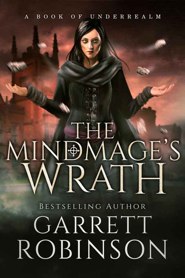 The Mindmage's Wrath: A Book of Underrealm (The Academy Journals 2)