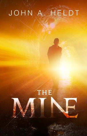 The Mine by Heldt, John A.