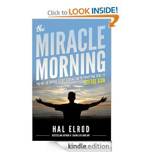 The Miracle Morning: The Not-So-Obvious Secret Guaranteed to Transform Your Life (Before 8AM) (2000) by Hal Elrod