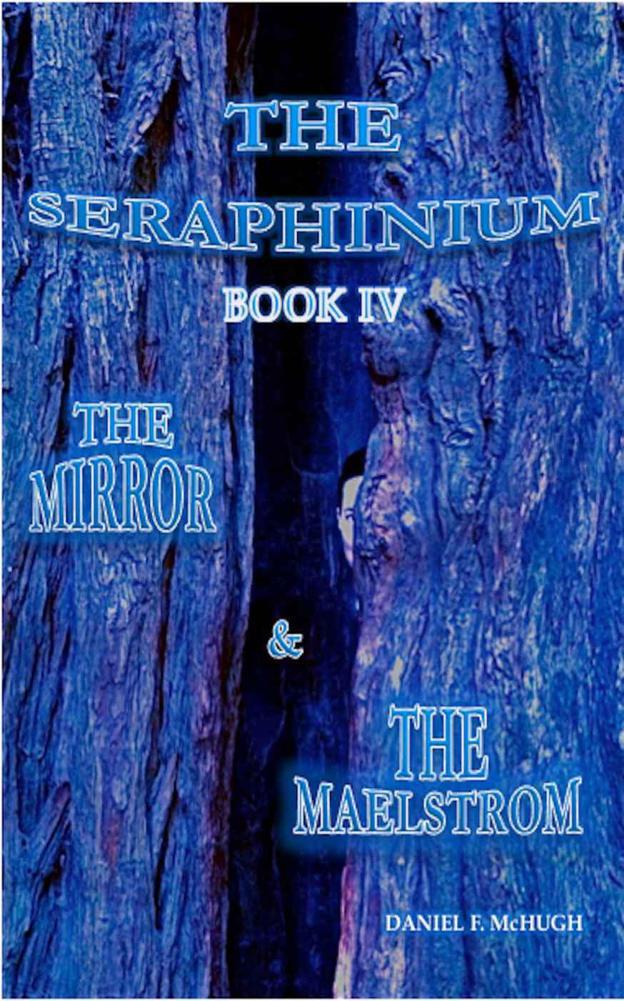 The Mirror And The Maelstrom (Book 4) by Daniel McHugh