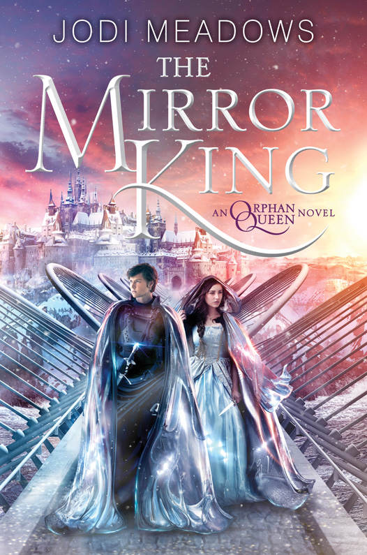 The Mirror King (Orphan Queen) by Jodi Meadows