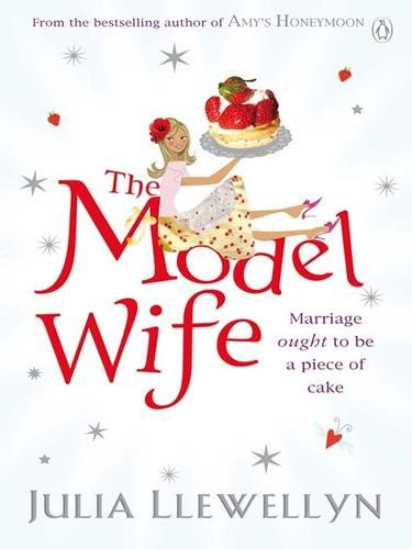 The Model Wife by Julia Llewellyn