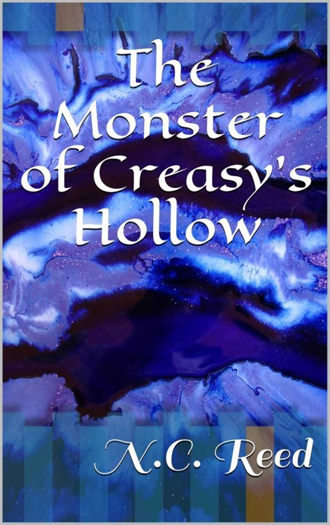 The Monster of Creasy's Hollow (Defenders of the Rift Book 1) by N.C. Reed