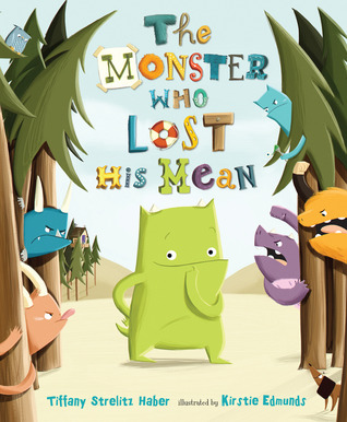 The Monster Who Lost His Mean (2000) by Tiffany Strelitz Haber