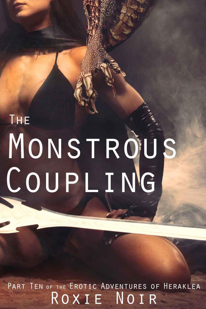 The Monstrous Coupling (Monster Erotica): Part Ten of the Erotic Adventures of Heraklea by Roxie Noir