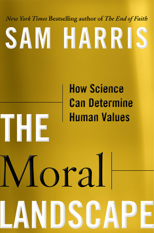 The Moral Landscape: How Science Can Determine Human Values (2010) by Sam Harris