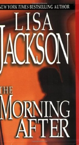The Morning After (2004) by Lisa Jackson