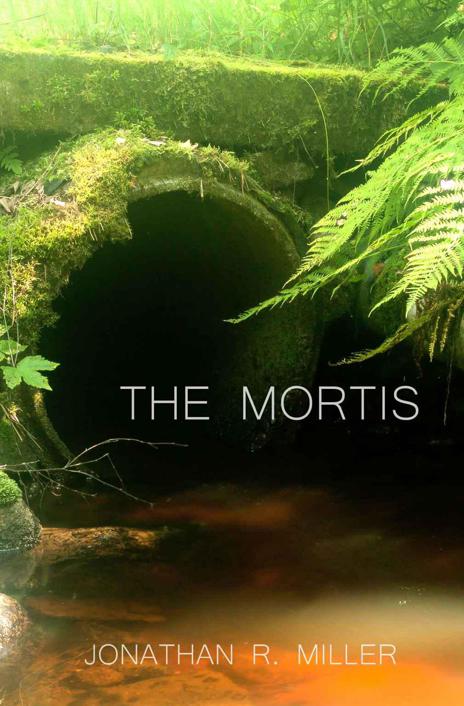 the mortis by Miller, Jonathan R.