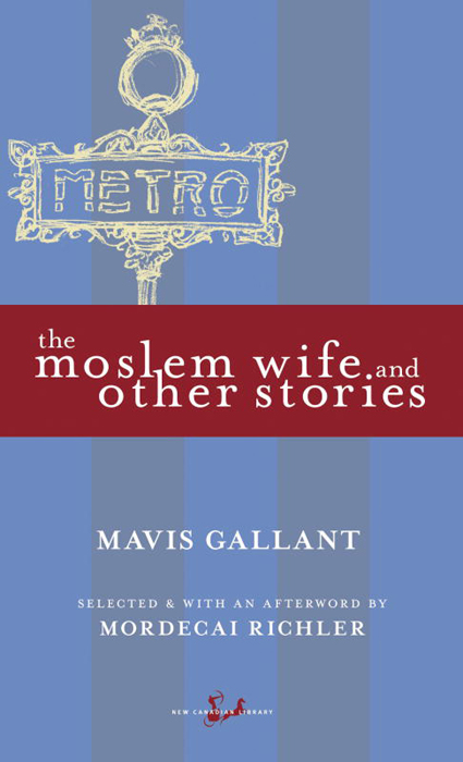 The Moslem Wife and Other Stories by Mavis Gallant