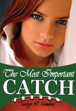 The Most Important Catch (2010) by Jaclyn M. Hawkes