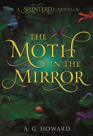 The Moth in the Mirror (2013) by A.G. Howard