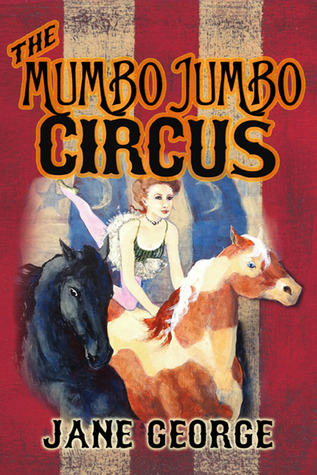 The Mumbo Jumbo Circus (2011) by Jane George