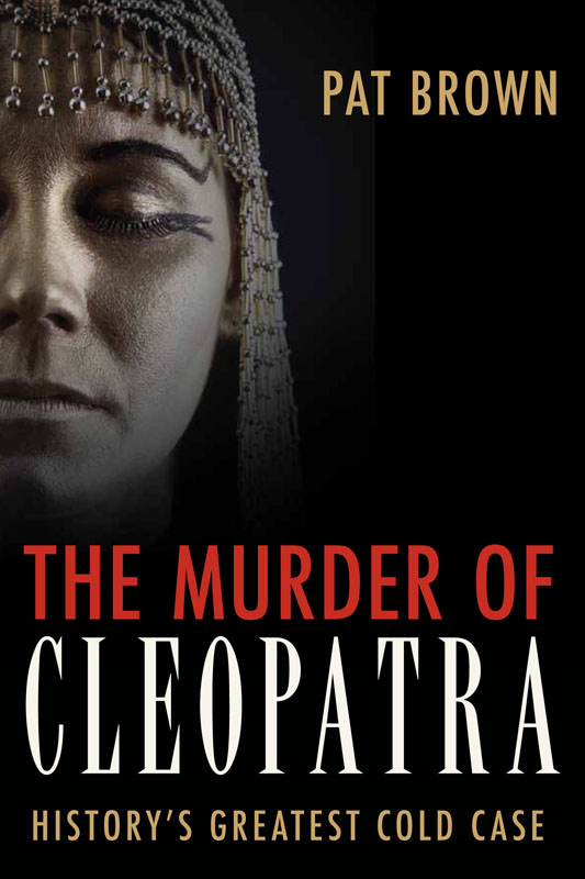 The Murder of Cleopatra (2013) by Pat Brown