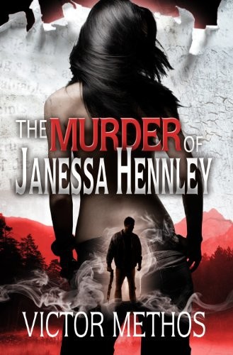 The Murder of Janessa Hennley by Victor Methos