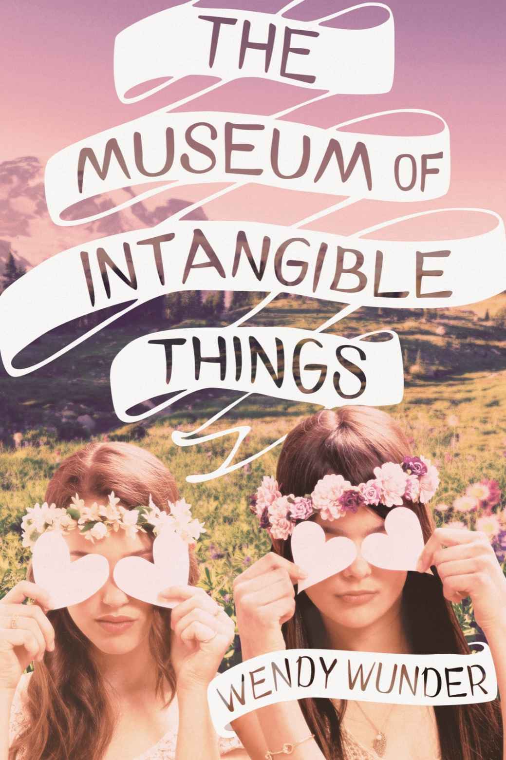 The Museum of Intangible Things by Wendy Wunder