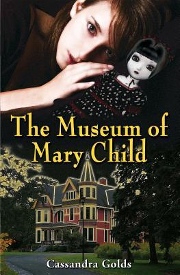 The Museum of Mary Child (2009) by Cassandra Golds