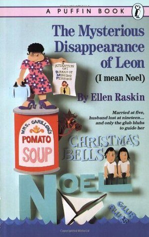 The Mysterious Disappearance of Leon (I Mean Noel) (1989) by Ellen Raskin