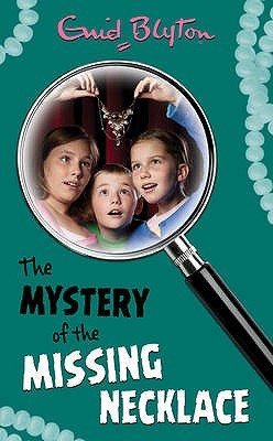 The Mystery of the Missing Necklace (2015) by Enid Blyton